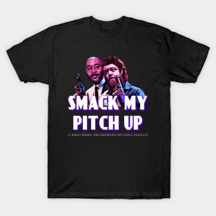 Smack My Pitch Up Part 2 T-Shirt